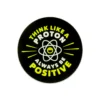 Aufkleber Think like a Proton