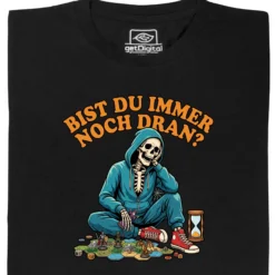 Bist du immer noch dran?