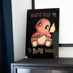 Blechschild Voices Told me to Burn Things
