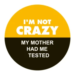 Geek Aufkleber My Mother Had Me Tested