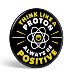 Geek Button Think Like a Proton