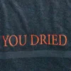 Handtuch "YOU DRIED"
