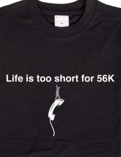 Life is too short for 56k