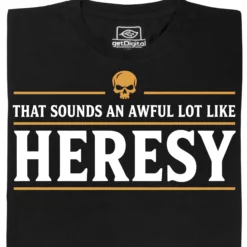 Sounds An Awful Lot Like Heresy