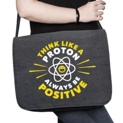 Think Like a Proton - Always be Positive