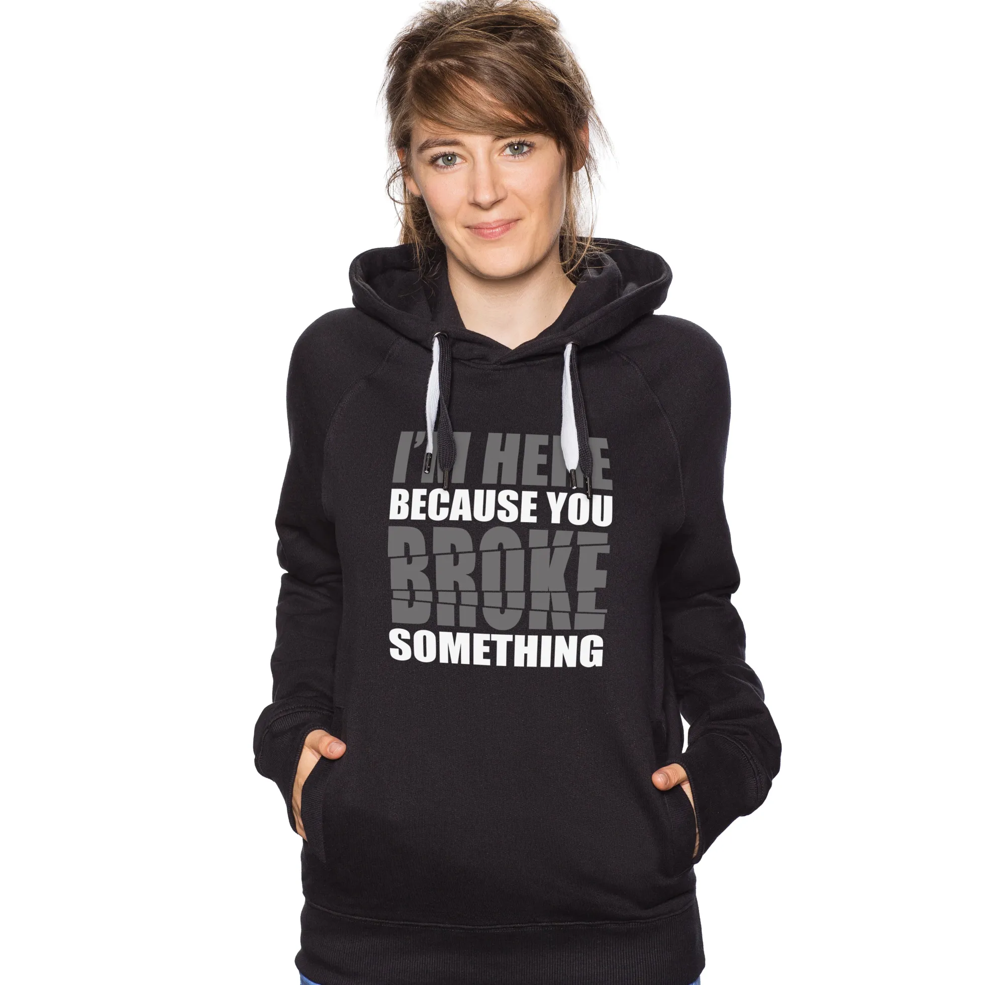 You broke something
