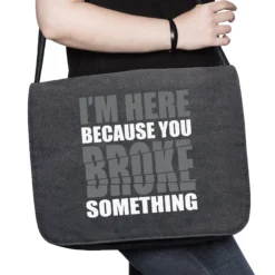You broke something